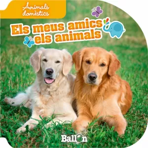 ANIMALS DOMESTICS - ELS MEUS AMICS ELS ANIMALS (E ANIMALS DOMESTICS - ELS MEUS AMICS ELS ANIMALS (E