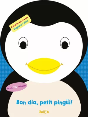 BON DIA, PETIT PINGÜÍ! BON DIA, PETIT PINGÜÍ!