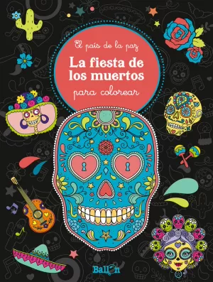 LA FIESTA DE LOS MUERTOS PARA COLOREAR LA FIESTA DE LOS MUERTOS PARA COLOREAR