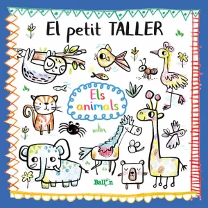 EL PETIT TALLER - ELS ANIMALS EL PETIT TALLER - ELS ANIMALS