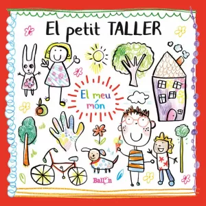 EL PETIT TALLER - EL MEU MÓN EL PETIT TALLER - EL MEU MÓN