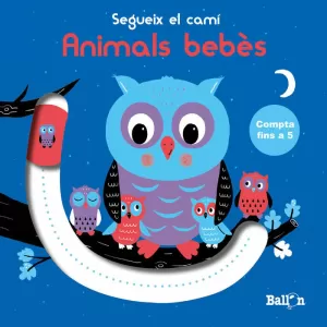 SEGUEIX EL CAMÍ - COMPTA FINS A 5 - ANIMALS BEBÈS SEGUEIX EL CAMÍ - COMPTA FINS A 5 - ANIMALS BEBÈS