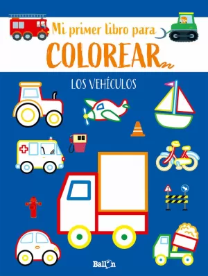 LOS VEHÍCULOS - PRIMER LIBRO COLOREAR LOS VEHÍCULOS - PRIMER LIBRO COLOREAR