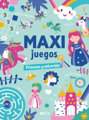 MAXI JUEGOS - PRINCESAS Y UNICORNIOS MAXI JUEGOS - PRINCESAS Y UNICORNIOS