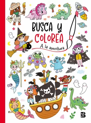 BUSCA Y COLOREA - A LA AVENTURA BUSCA Y COLOREA - A LA AVENTURA