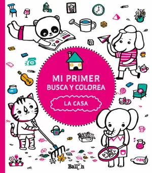 MI PRIMER BUSCA Y COLOREA - LA CASA MI PRIMER BUSCA Y COLOREA - LA CASA