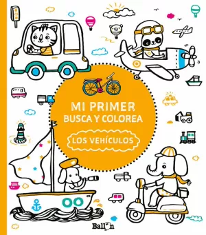 MI PRIMER BUSCA Y COLOREA - LOS VEHÍCULOS MI PRIMER BUSCA Y COLOREA - LOS VEHÍCULOS