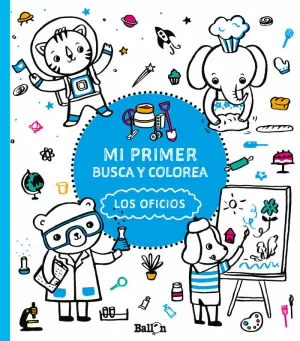 MI PRIMER BUSCA Y COLOREA - LOS OFICIOS MI PRIMER BUSCA Y COLOREA - LOS OFICIOS