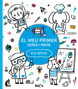 EL MEU PRIMER CERCA I PINTA ELS OFICIS EL MEU PRIMER CERCA I PINTA ELS OFICIS