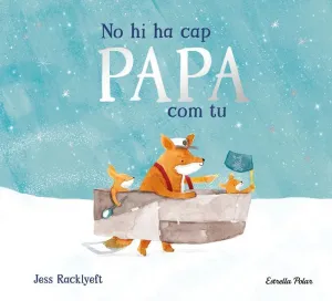 NO HI HA CAP PAPA COM TU