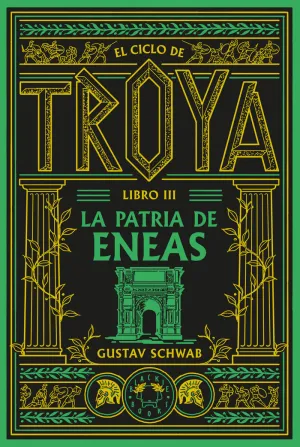 EL CICLO DE TROYA. LIBRO 3: LA PATRIA DE ENEAS