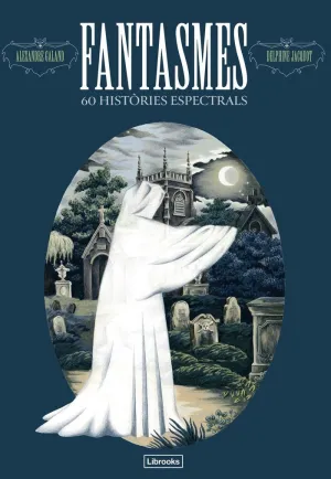 FANTASMES. 60 HISTÒRIES ESPECTRALS FANTASMES. 60 HISTÒRIES ESPECTRALS